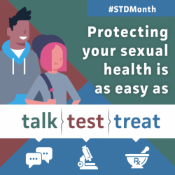 Talk. Test. Treat. Protect Your Sexual Health. 